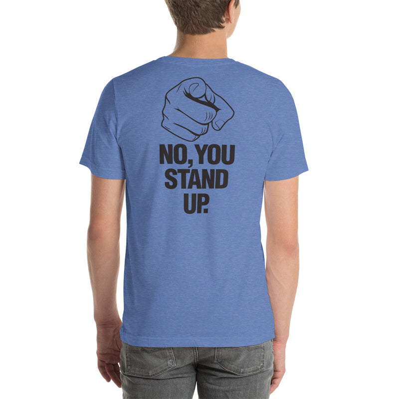 You Stand Up Back T-Shirt