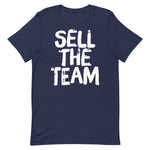 Sell The Team! Short-Sleeve Unisex T-Shirt