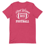 Real Women Watch Football T-Shirt