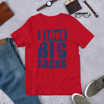 Love Big Sacks Unisex T-Shirt