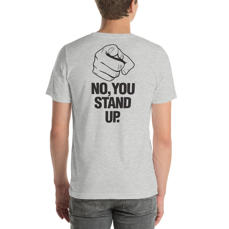 You Stand Up Back T-Shirt