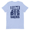 Love Big Sacks Unisex T-Shirt